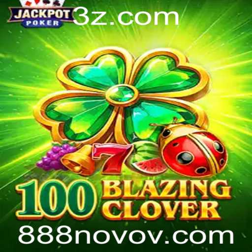 Descubra o Mundo Atraente do Jogo 100BlazingClover